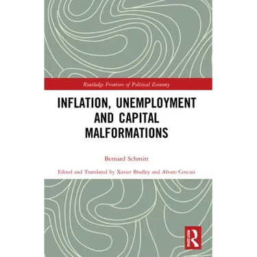 Inflation, Unemployment and Capital Malformations