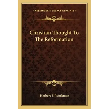 Christian Thought to the Reformation