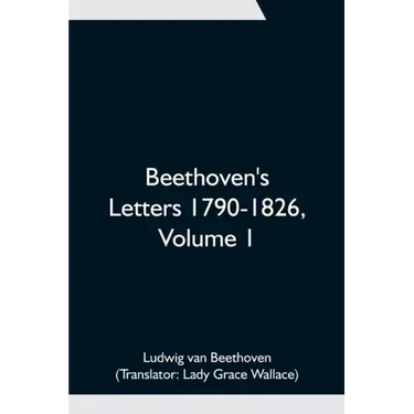 Beethoven's Letters 1790-1826, Volume 1