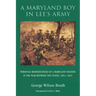 A Maryland Boy in Lee's Army: Personal Reminiscences of a Maryland Soldier in the War Between the States, 1861-1865