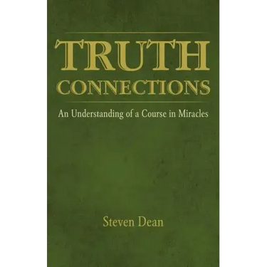 Truth Connections: An Understanding of a Course in Miracles