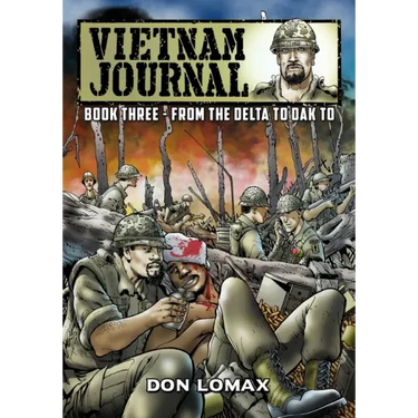 Vietnam Journal - Book Three: From the Delta to Dak To