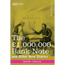 The £1,000,000 Bank Note and Other New Stories