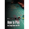 How to Play the Craps Game and Win