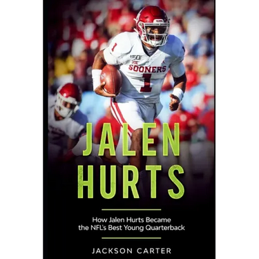 Jalen Hurts: How Jalen Hurts Became the NFL's Best Young Quarterback