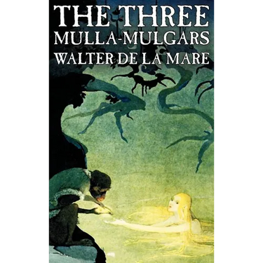 The Three Mulla-mulgars by Walter de la Mare, Fiction, Classics