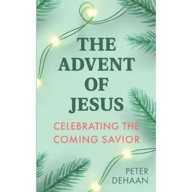 The Advent of Jesus: A Devotional Celebrating the Coming Savior