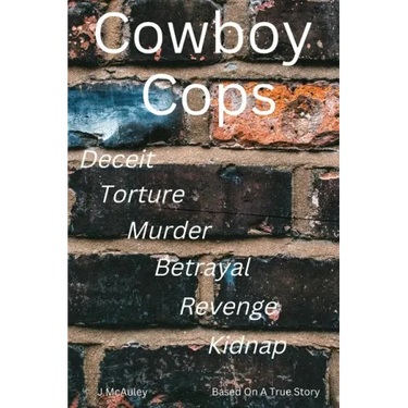 Cowboy Cops: Based on a True Story