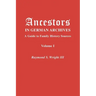 Ancestors in German Archives. Volume I