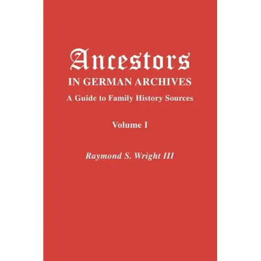 Ancestors in German Archives. Volume I