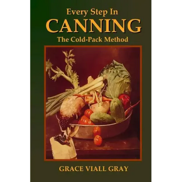 Every Step in Canning: The Cold-Pack Method