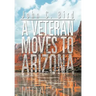 A Veteran Moves to Arizona