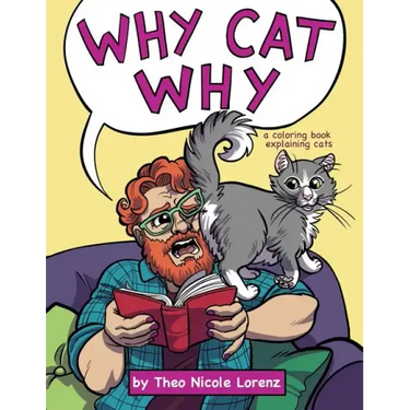 Why Cat Why: a coloring book explaining cats