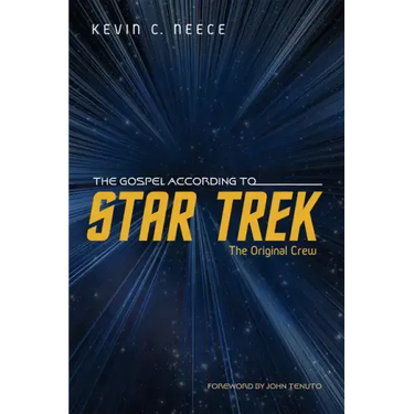 The Gospel According to Star Trek: The Original Crew
