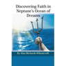 Discovering Faith in Neptune's Ocean of Dreams