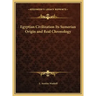 Egyptian Civilization Its Sumerian Origin and Real Chronology