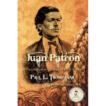Juan Patron: A Fallen Star in the Days of Billy the Kid