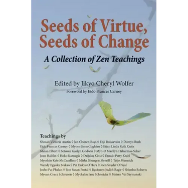 Seeds of Virtue, Seeds of Change: A Collection of Zen Teachings