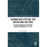 German Neo-Pietism, the Nation and the Jews: Religious Awakening and National Identities Formation, 1815-1861