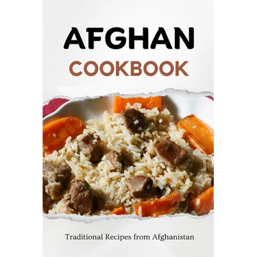 Afghan Cookbook: Traditional Recipes from Afghanistan