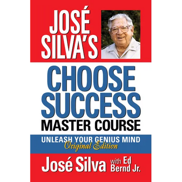 José Silva's Choose Success Master Course - Large Print Edition: Unleash Your Genius Mind Original Edition