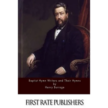 Baptist Hymn Writers and Their Hymns