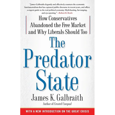 The Predator State: How Conservatives Abandoned the Free Market and Why Liberals Should Too