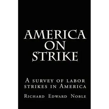 America on Strike: A survey of labor strikes in America