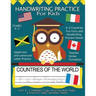 Handwriting Practice For Kids: Countries of the World With Workbook Sheets and A- Z Alphabet Flags Coloring Book Pages: Pre K, Kindergarten, Age 2-4,
