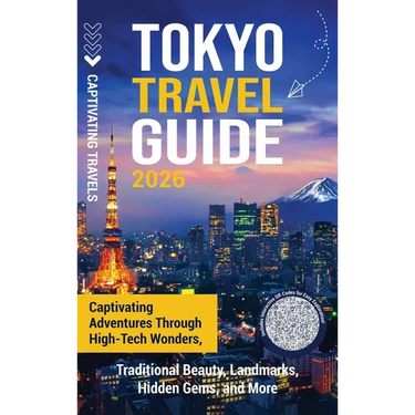 Tokyo Travel Guide: Captivating Adventures through High-Tech Wonders, Traditional Beauty, Landmarks, Hidden Gems, and More