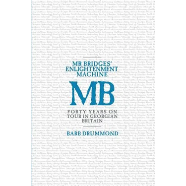 Mr Bridges' Enlightenment Machine: Forty Years on Tour in Georgian Britain