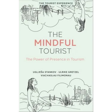 The Mindful Tourist: The Power of Presence in Tourism