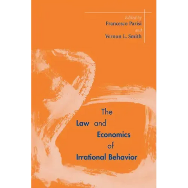 The Law and Economics of Irrational Behavior