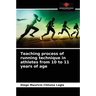 Teaching process of running technique in athletes from 10 to 11 years of age