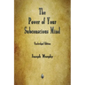 The Power of Your Subconscious Mind