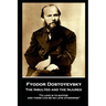 Fyodor Dostoyevsky - The Insulted and the Injured: "To love is to suffer and there can be no love otherwise"