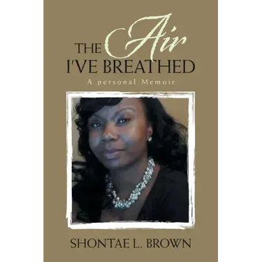 The Air I've Breathed: A Personal Memoir
