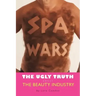 Spa Wars: The Ugly Truth about the Beauty Industry