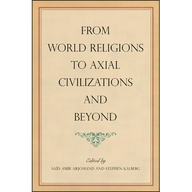 From World Religions to Axial Civilizations and Beyond
