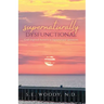 Supernaturally Dysfunctional: God-inspired Answers to Supernatural Questions