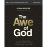 The Awe of God Bible Study Guide Plus Streaming Video: The Astounding Way a Healthy Fear of God Transforms Your Life