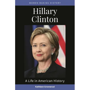Hillary Clinton: A Life in American History