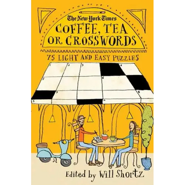 New York Times Coffee, Tea or Crosswords: 75 Light and Easy Puzzles