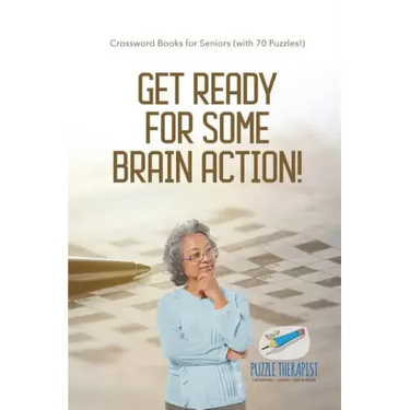 Get Ready for Some Brain Action! Crossword Books for Seniors (with 70 Puzzles!)