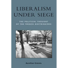 Liberalism under Siege: The Political Thought of the French Doctrinaires