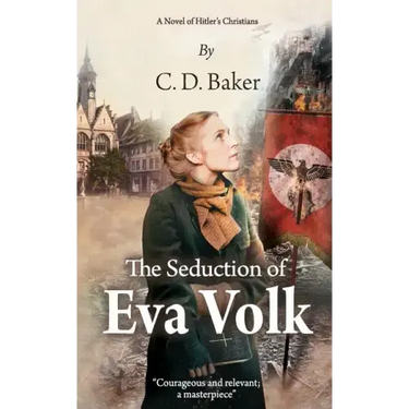 The Seduction of Eva Volk: A Novel of Hitler's Christians