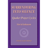Surrendering into Silence: Quaker Prayer Cycles