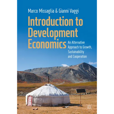 Introduction to Development Economics: An Alternative Approach to Growth, Sustainability and Cooperation