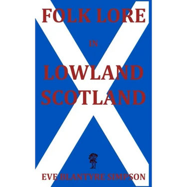 Folk Lore in Lowland Scotland
