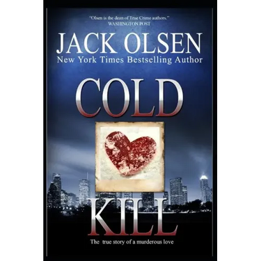 Cold Kill: The True Story of a Murderous Love